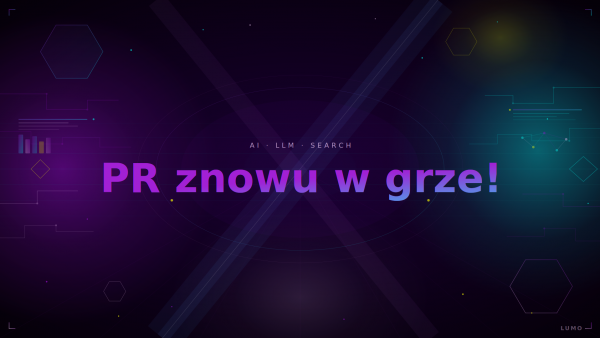 Wpływ PR na AI i LLMy