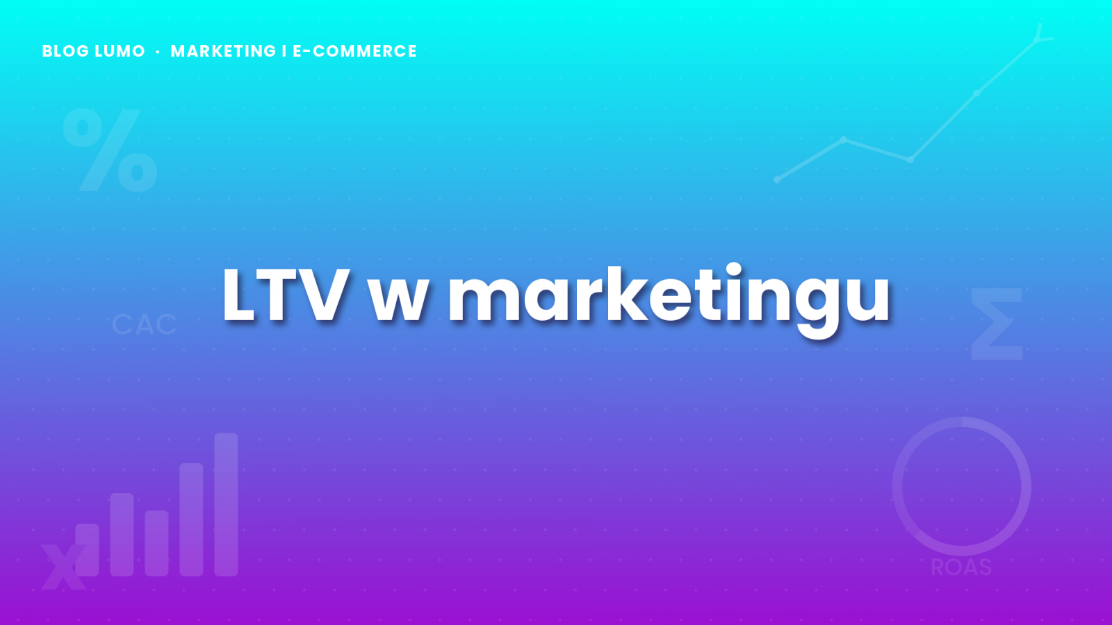 LTV w marketingu