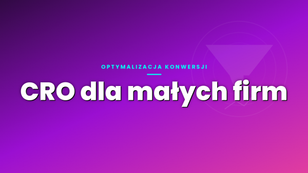CRO dla małych firm