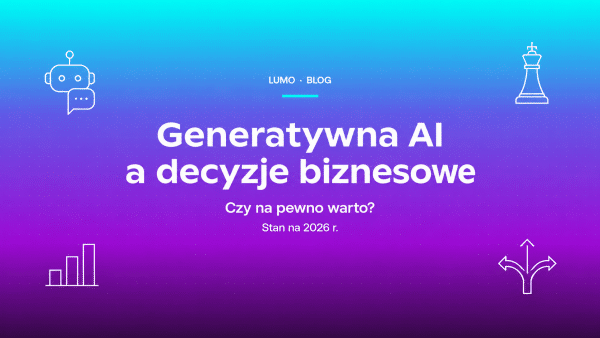 Generatywna AI a decyzje biznesowe 2026